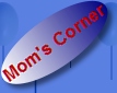 Mom's Corner